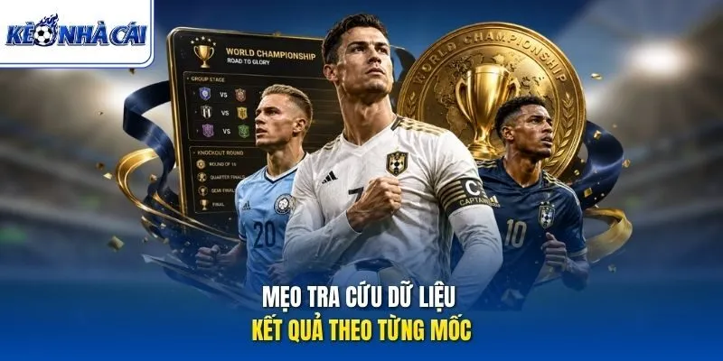 Mẹo tra cứu dữ liệu kết quả theo từng mốc